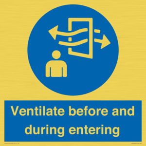 Ventilate before and during entering